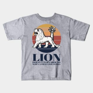 Lion doesn't turn around when a small dog barks Kids T-Shirt